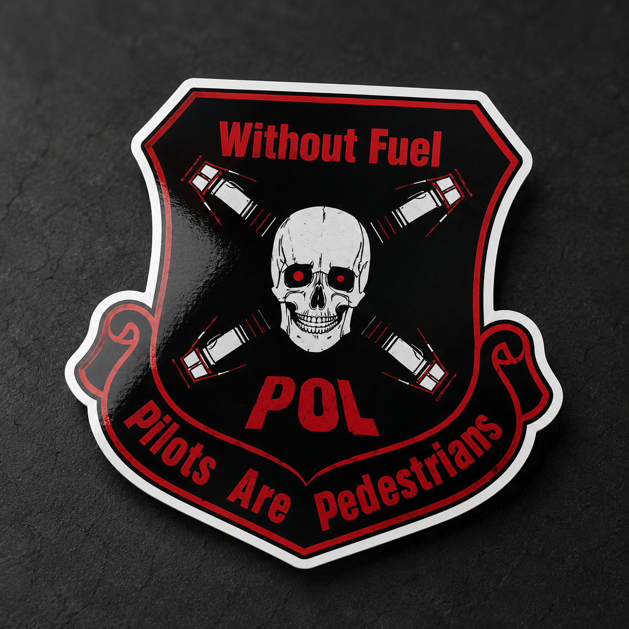 Free premium POL die-cut sticker with the Without Fuel Pilots Are Pedestrians skull crest